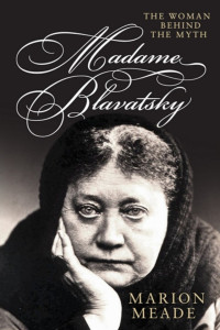 Marion Meade — Madame Blavatsky