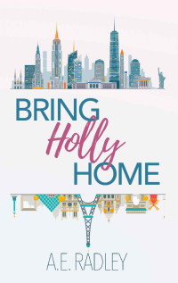 A.E. Radley — Bring Holly Home