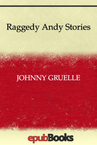 Johnny Gruelle — Raggedy Andy Stories