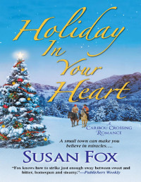 Susan Fox — Holiday in Your Heart (Caribou Crossing #7)