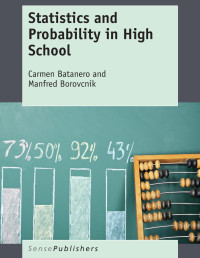 Carmen Batanero; Manfred Borovcnik — Statistics and Probability in High School