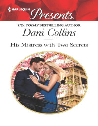 Dani Collins — His Mistress with Two Secrets