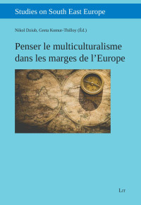 Nikol Dziub, Greta Komur-Thilloy (Éd.) — Penser le multiculturalisme dans les marges de l'Europe