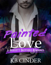 KB Cinder — Painted Love: Barrett Brothers: Book #3