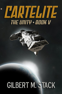 Gilbert M. Stack — Cartelite (The Unity Book 5)