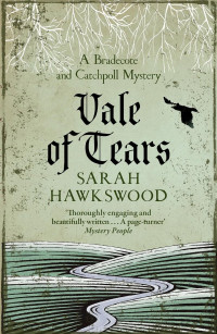 Sarah Hawkswood — Vale of Tears: A Bradecote and Catchpoll Mystery