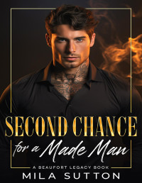 Mila Sutton — Second Chance for a Made Man: A Surprise Pregnancy, Mafia Romance
