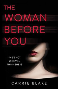 Carrie Blake  — The Woman Before You