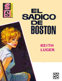 Keith Luger — El sádico de Boston