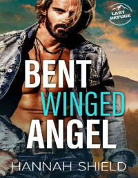 Hannah Shield — Bent Winged Angel (Last Refuge Protectors Book 2)