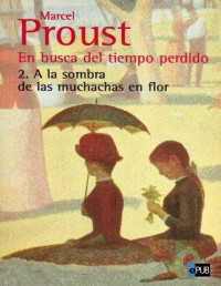 Marcel Proust — A La Sombra De Las Muchachas en Flor