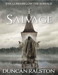 Duncan Ralston — Salvage: A Ghost Story