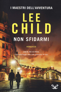 Lee Child — Non sfidarmi