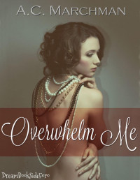 isa duran — A.C.Marchman-Overwhelm me