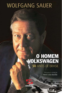 Wolfgang Sauer — O Homem Volkswagen