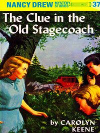  — Nancy Drew 37: The Clue in the Old Stagecoach