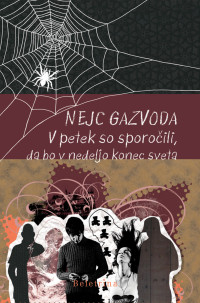 Nejc Gazvoda — V petek so sporočili, da bo v nedeljo konec sveta