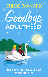 Chloe Banyard — Goodbye Adulthood