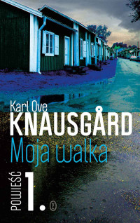 Karl Ove Knausgård — Moja walka. Księga 1