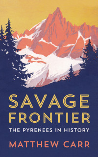 Matthew Carr; — Savage Frontier