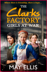 May Ellis — The Clarks Factory Girls at War