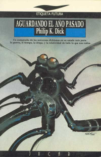 Philip K. Dick — Aguardando Al Año Pasado(c.1)