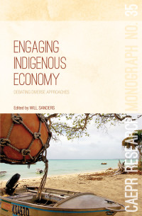 Will Sanders (ed) — Engaging Indigenous Economy