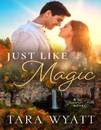 Tara Wyatt — Just Like Magic (Gossamer Falls Book 1)