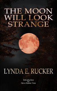 Linda E. Rucker — The Moon Will Look Strange