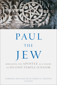 Gabriele Boccaccini, Carlos A. Segovia — Paul the Jew