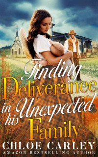 Chloe Carley — Finding Deliverance In His Unexpected Family