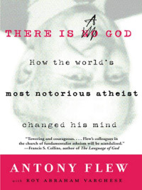 Antony Flew & Roy Abraham Varghese — There Is a God