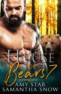 Samantha Snow [Snow, Samantha] — House Of Bears 7: The End Of Peace (Bears Of Oregon)