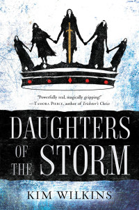 Kim Wilkins — Daughters of the Storm