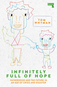 Tom Whyman [Tom Whyman] — Infinitely Full of Hope