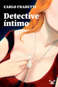 Carlo Frabetti — Detective íntimo