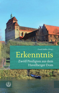 Frank Städler (Hrsg.) — Erkenntnis. Zwölf Predigten aus dem Havelberger Dom