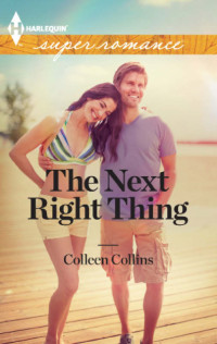 Collins, Colleen — The Next Right Thing (Harlequin Superromance)