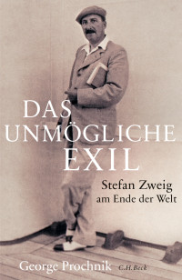 George Prochnik; — Das unmgliche Exil