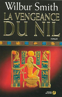 Wilbur Smith [Smith, Wilbur] — La vengeance du Nil