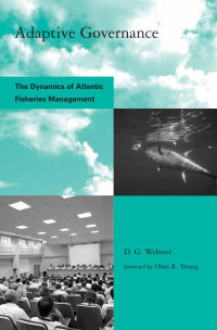 D. G. Webster — Adaptive Governance: The Dynamics of Atlantic Fisheries Management