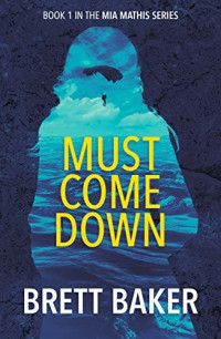 Brett Baker — Must Come Down