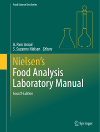B. Pam Ismail , S. Suzanne Nielsen — Nielsen’s Food Analysis Laboratory Manual, fourth edition