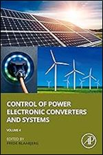 Frede Blaabjerg — Control of Power Electronic Converters and Systems: Volume 4