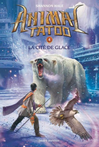 Shannon Hale [Hale, Shannon] — La cité de glace