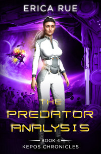 Erica Rue — The Predator Analysis (Kepos Chronicles Book 4)