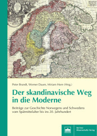 Peter Brandt, Werner Daum, Miriam Horn (Hrsg.) — Der skandinavische Weg in die Moderne