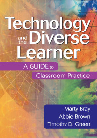 Marty Bray, Abbie Brown, Timothy D. Green — Technology and the Diverse Learner