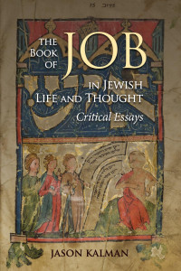 Jason Kalman — The Book of Job in Jewish Life and Thought