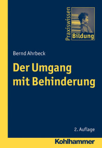 Bernd Ahrbeck — Der Umgang mit Behinderung